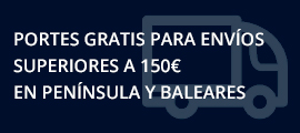 Portes gratis para envíos superiores a 150€ en península y baleares Portes gratis para envíos superiores a 150€ en península y baleares